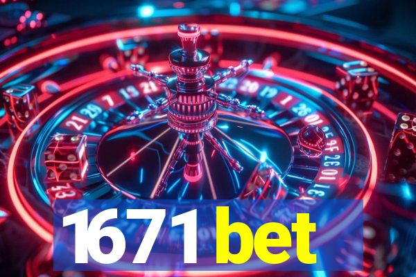 1671 bet